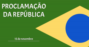 15 de novembro - Proclamação da República