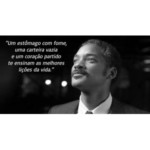 "Um estômago com fome, uma carteira vazia e um coração partido te ensinam as melhores lições da vida."