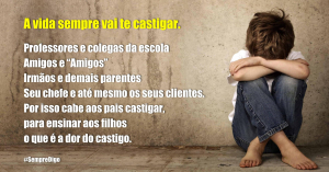 A vida sempre vai te castigar.